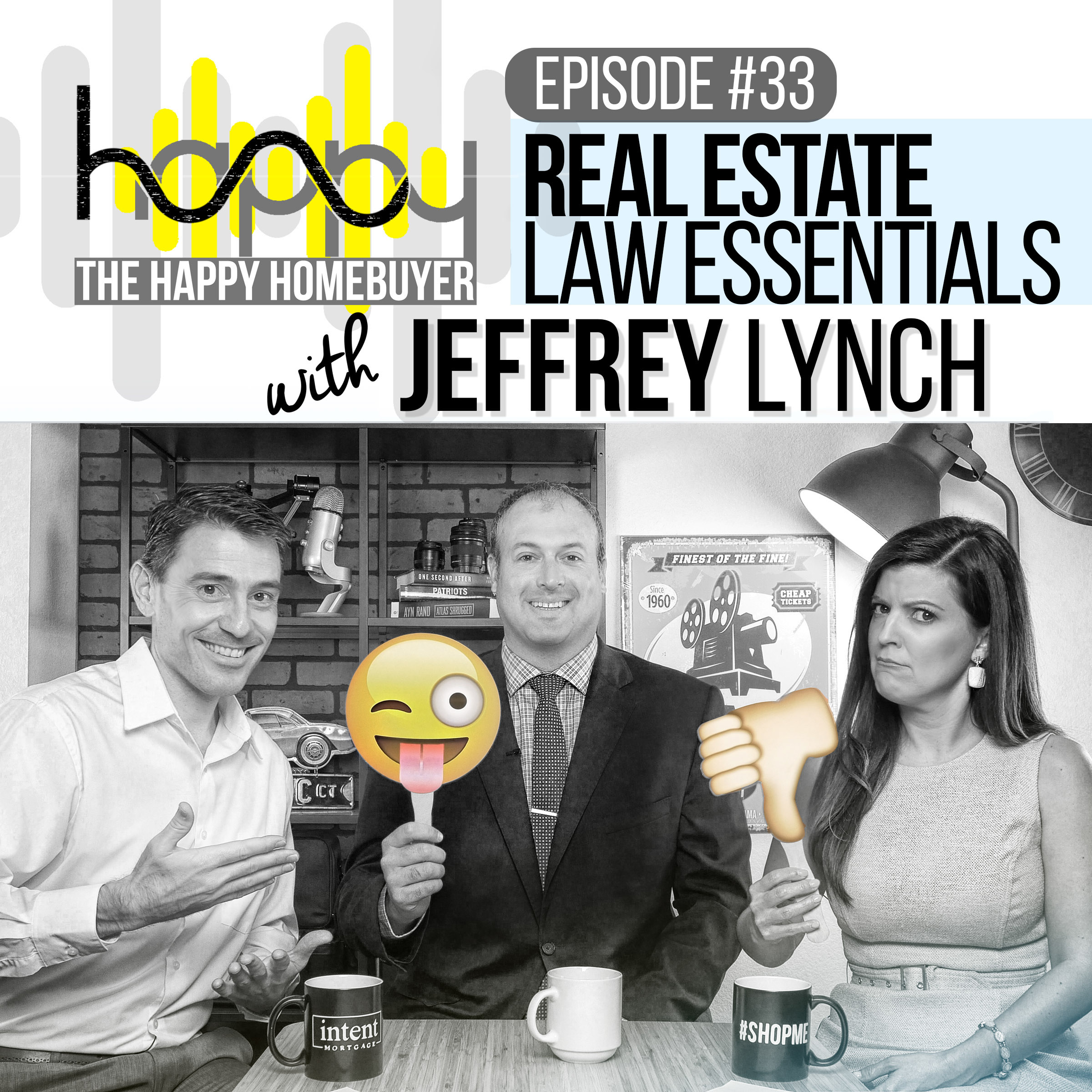 Estate Law Jeffrey Lynch Becky Erickson - The Happy Home Buyer Podcast Episode 33 Intent Mortgage